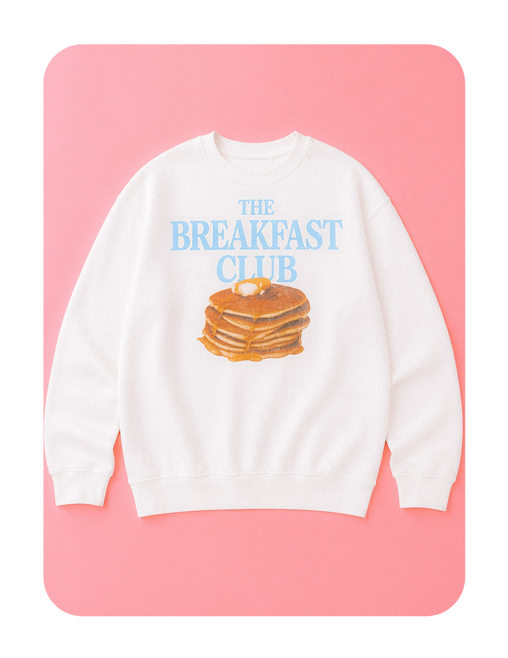 🥞 BREAKFAST CLUB CREWNECK