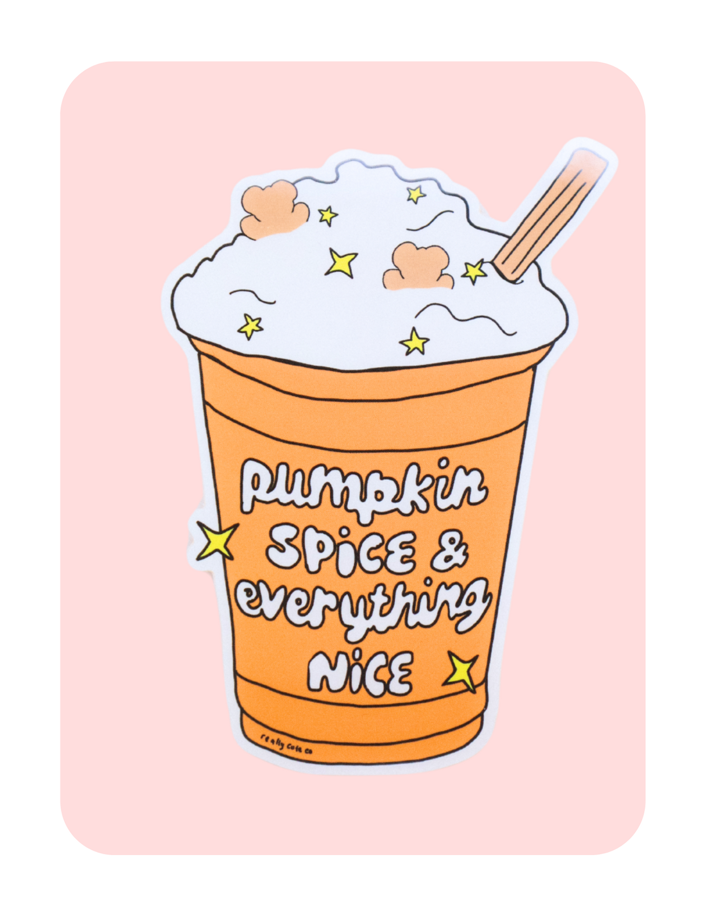 PUMPKIN SPICE AND EVERYTHING NICE STICKER